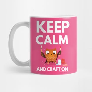 Keep Calm and Craft On! Mug